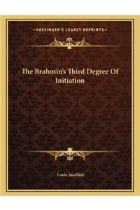 The Brahmin's Third Degree of Initiation