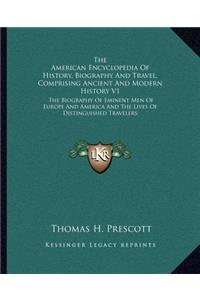 American Encyclopedia Of History, Biography And Travel, Comprising Ancient And Modern History V1