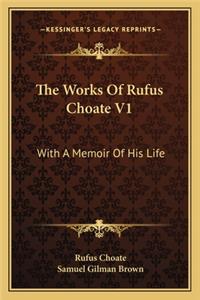 The Works Of Rufus Choate V1