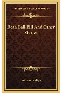 Bean Ball Bill And Other Stories