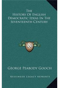 The History Of English Democratic Ideas In The Seventeenth Century