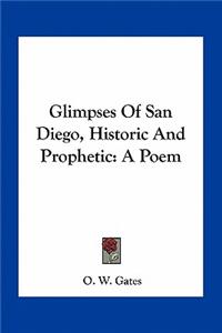 Glimpses Of San Diego, Historic And Prophetic