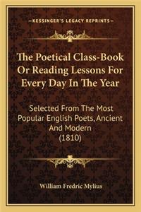 Poetical Class-Book or Reading Lessons for Every Day in the Year