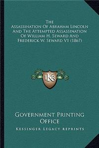 Assassination of Abraham Lincoln and the Attempted Assassination of William H. Seward and Frederick W. Seward V1 (1867)
