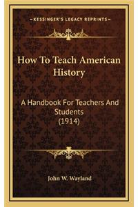 How To Teach American History