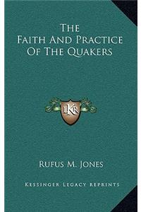 The Faith And Practice Of The Quakers