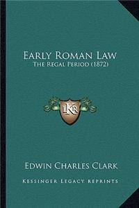 Early Roman Law: The Regal Period (1872)