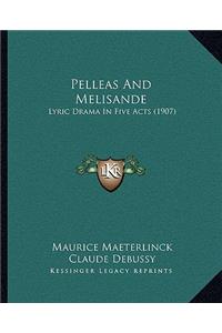 Pelleas And Melisande