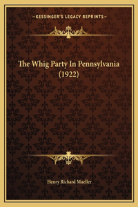 The Whig Party in Pennsylvania (1922)