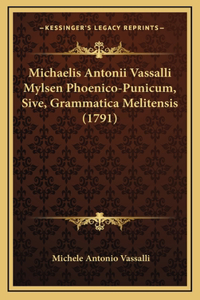 Michaelis Antonii Vassalli Mylsen Phoenico-Punicum, Sive, Grammatica Melitensis (1791)