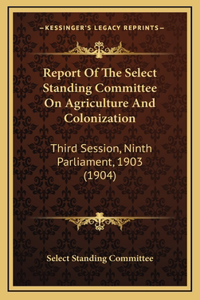 Report Of The Select Standing Committee On Agriculture And Colonization