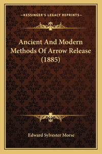 Ancient And Modern Methods Of Arrow Release (1885)