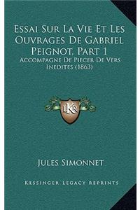 Essai Sur La Vie Et Les Ouvrages De Gabriel Peignot, Part 1