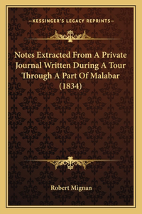 Notes Extracted From A Private Journal Written During A Tour Through A Part Of Malabar (1834)