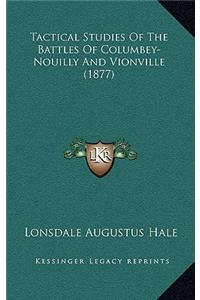 Tactical Studies Of The Battles Of Columbey-Nouilly And Vionville (1877)
