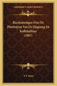 Beschouwingen Over De Plantwijzen Van De Djagoeng-En Koffiekultuur (1887)