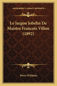 Jargon Jobelin De Maistre Francois Villon (1892)