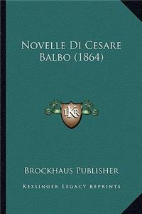 Novelle Di Cesare Balbo (1864)