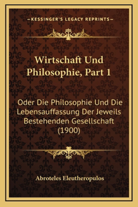 Wirtschaft Und Philosophie, Part 1
