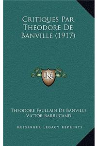 Critiques Par Theodore de Banville (1917)