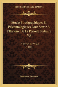 Etudes Stratigraphiques Et Paleontologiques Pour Servir A L'Histoire De La Periode Tertiaire V3