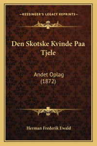 Den Skotske Kvinde Paa Tjele