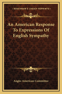 An American Response To Expressions Of English Sympathy