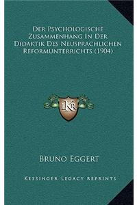 Der Psychologische Zusammenhang In Der Didaktik Des Neusprachlichen Reformunterrichts (1904)