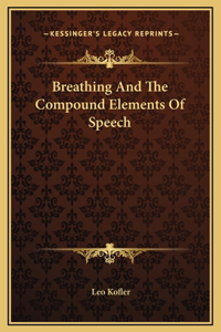 Breathing And The Compound Elements Of Speech