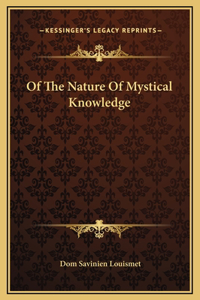 Of The Nature Of Mystical Knowledge