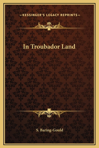In Troubador Land