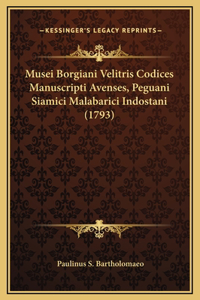 Musei Borgiani Velitris Codices Manuscripti Avenses, Peguani Siamici Malabarici Indostani (1793)