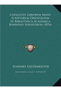 Catalogvs Librorvm Manv Scriptorvm Orientalivm In Bibliotheca Academica Bonnensi Servatorvm (1876)