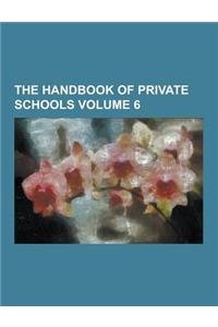 The Handbook of Private Schools Volume 6