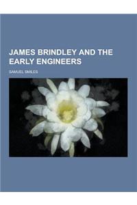 James Brindley and the Early Engineers