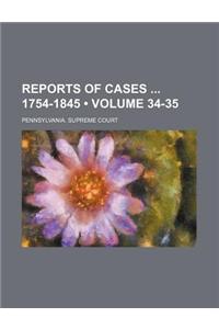 Reports of Cases 1754-1845 (Volume 34-35)