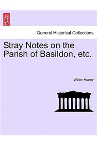 Stray Notes on the Parish of Basildon, Etc.