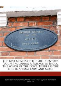 The Best Novels of the 20th Century, Vol. 4, Including a Passage to India, the Wings of the Dove, Tender Is the Night, Animal Farm and More