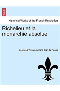Richelieu Et La Monarchie Absolue. Tome Second