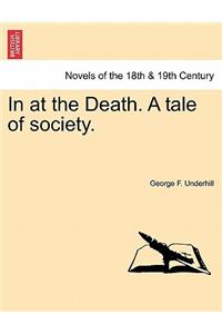 In at the Death. a Tale of Society.