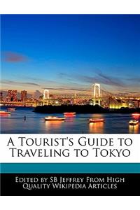 A Tourist's Guide to Traveling to Tokyo