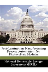 Post-Lamination Manufacturing Process Automation for Photovoltaic Modules