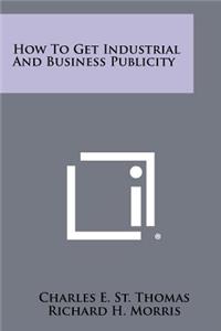 How To Get Industrial And Business Publicity