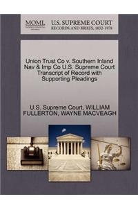 Union Trust Co V. Southern Inland Nav & Imp Co U.S. Supreme Court Transcript of Record with Supporting Pleadings