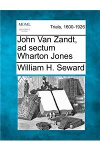 John Van Zandt, Ad Sectum Wharton Jones