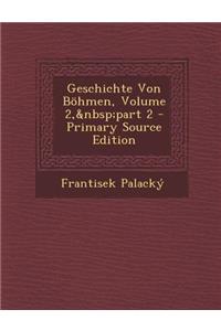 Geschichte Von Bohmen, Volume 2, Part 2