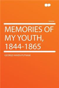 Memories of My Youth, 1844-1865