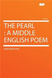 The Pearl: A Middle English Poem