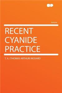 Recent Cyanide Practice