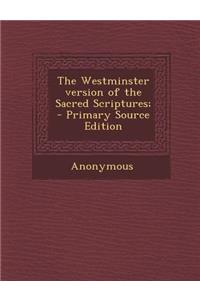 The Westminster Version of the Sacred Scriptures;